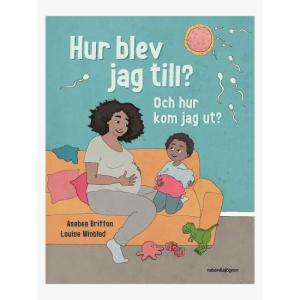 Barnbok Hur blev jag till? och hur kom jag ut